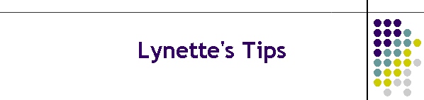 Lynette's Tips
